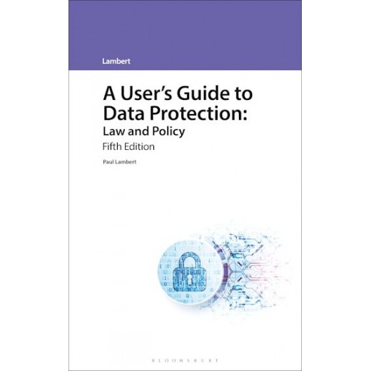 A User's Guide to Data Protection: Law and Policy 5th ed